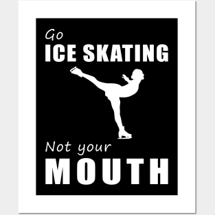 Glide on Ice, Not on Words! Go Ice-Skating, Not Your Mouth! ️ Posters and Art